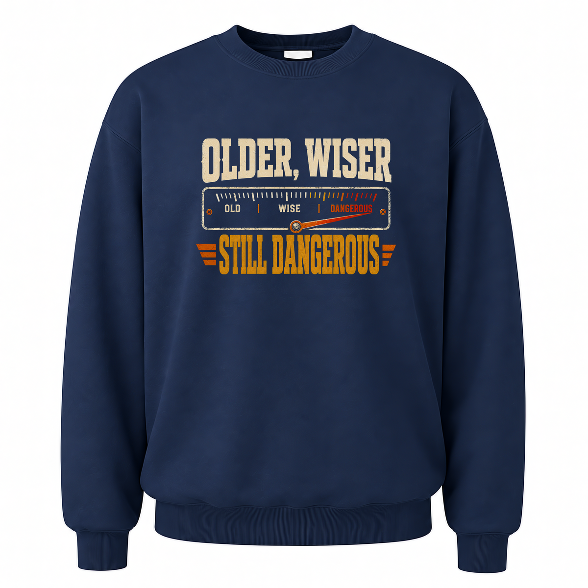 Navy vintage sweatshirt with Older. Wiser. Still Dangerous printed front design