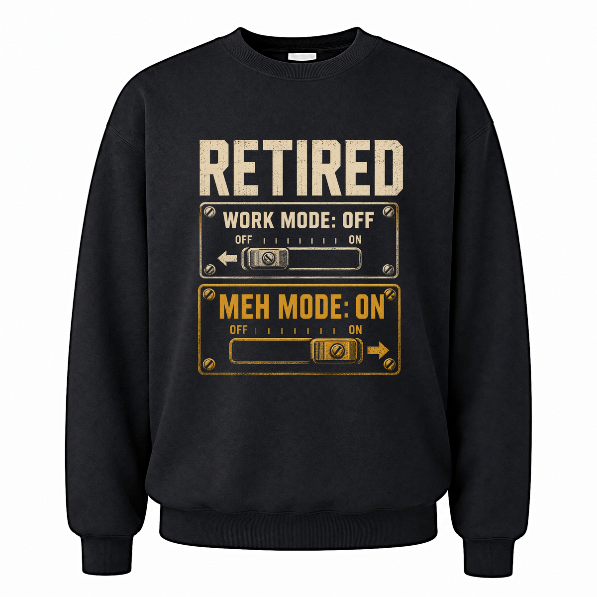Black vintage sweatshirt with Retired. Meh Mode On printed front design