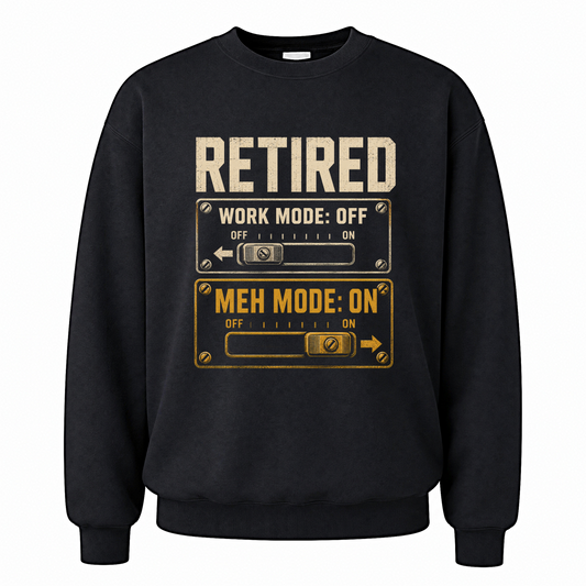 Black vintage sweatshirt with Retired. Meh Mode On printed front design