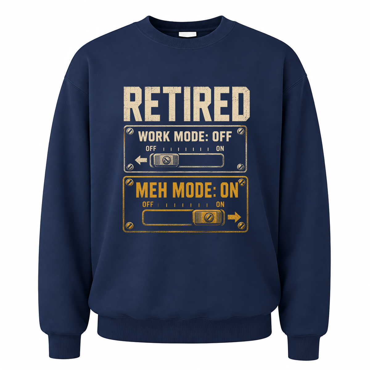 Navy vintage sweatshirt with Retired. Meh Mode On printed front design