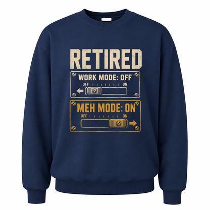 Navy vintage sweatshirt with Retired. Meh Mode On printed front design