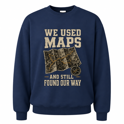 Navy vintage sweatshirt with We Used Maps and Still Found Our Way printed front design