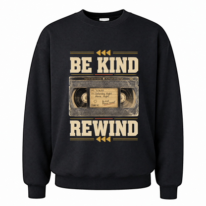 Black vintage sweatshirt with Be Kind Rewind printed front design