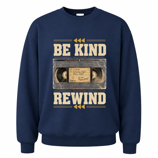Navy vintage sweatshirt with Be Kind Rewind printed front design