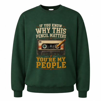 Forest Green vintage sweatshirt with If You Know Why This Pencil Matters, You're My People printed front design