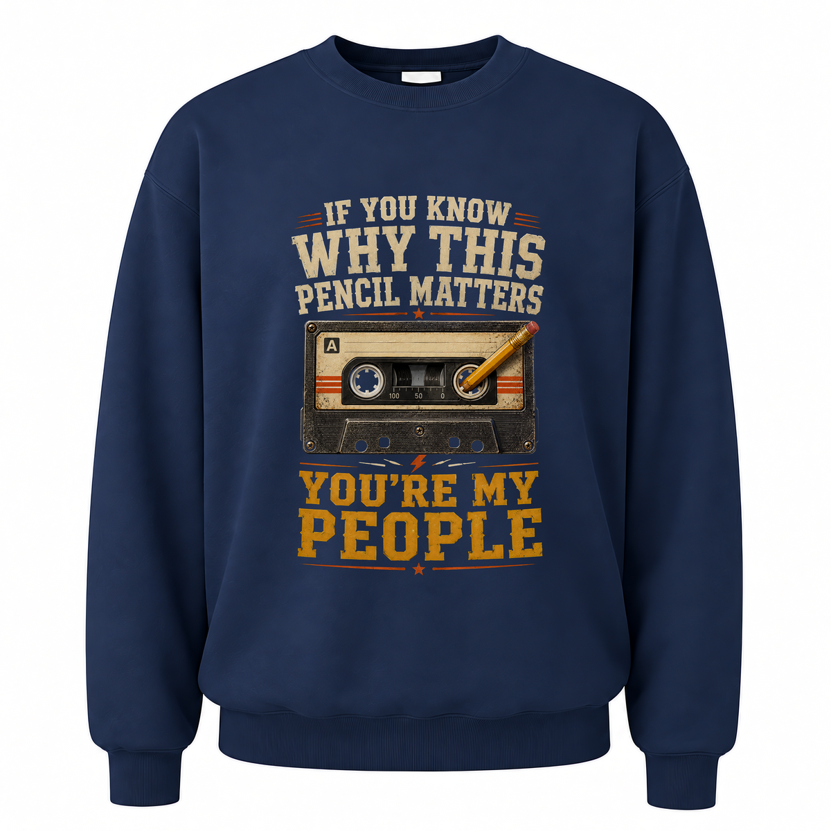Navy vintage sweatshirt with If You Know Why This Pencil Matters, You're My People printed front design