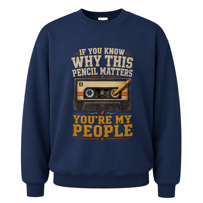 Navy vintage sweatshirt with If You Know Why This Pencil Matters, You're My People printed front design