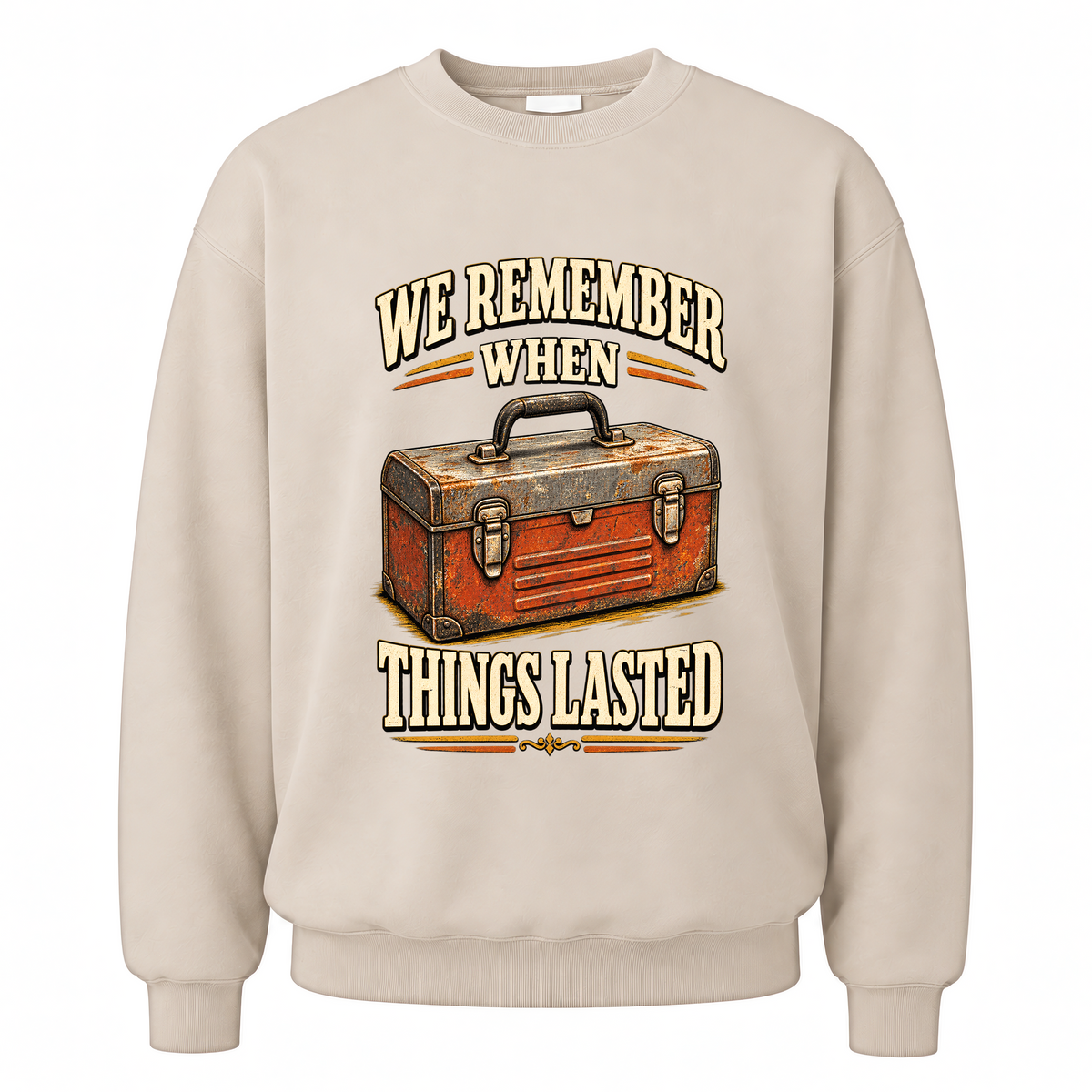 Sand vintage sweatshirt with We Remember When Things Lasted printed front design