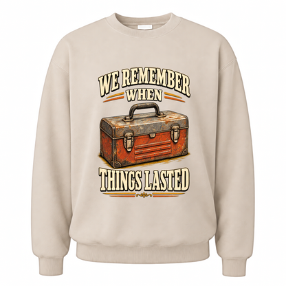 Sand vintage sweatshirt with We Remember When Things Lasted printed front design