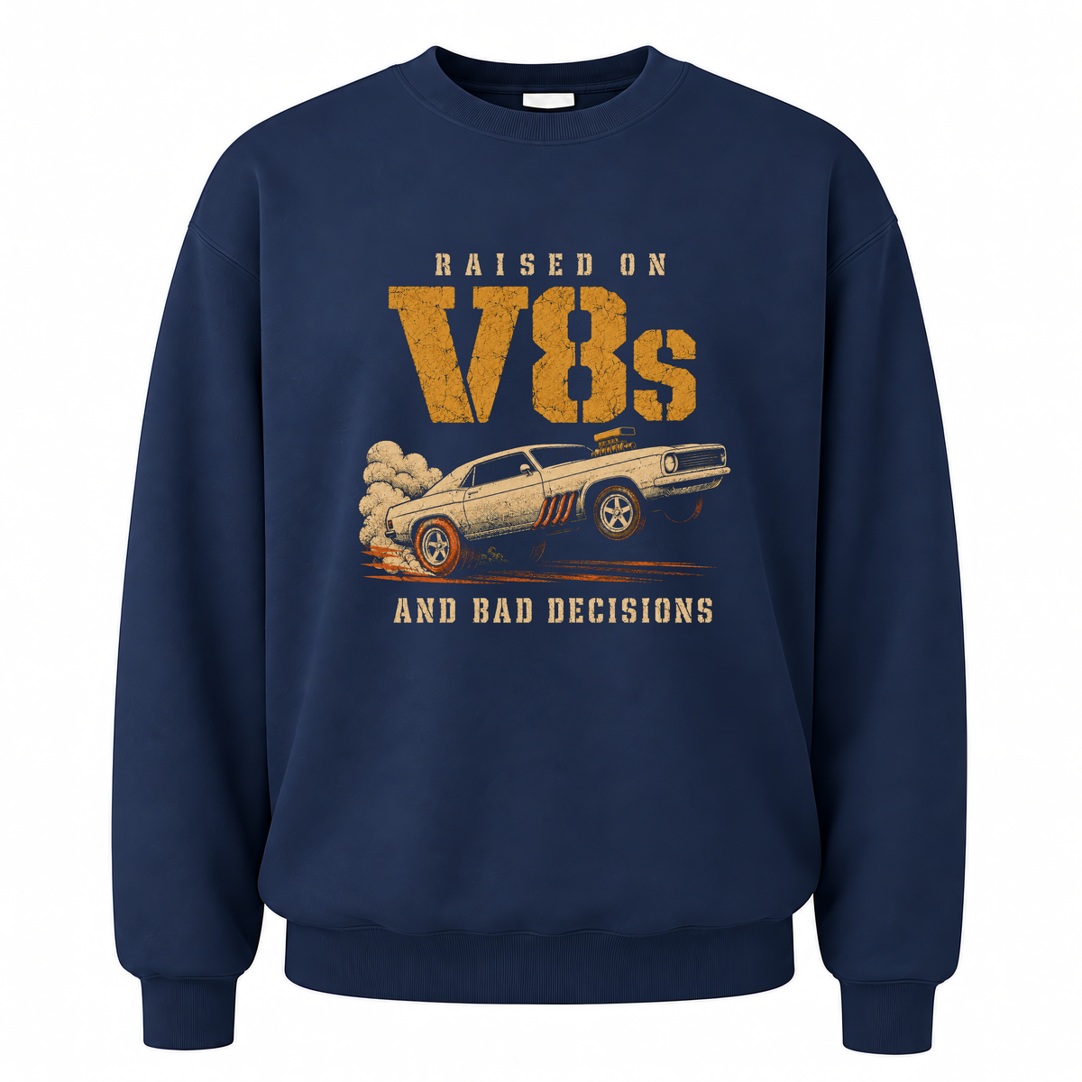 Navy vintage sweatshirt with Raised on V8s and Bad Decisions printed front design