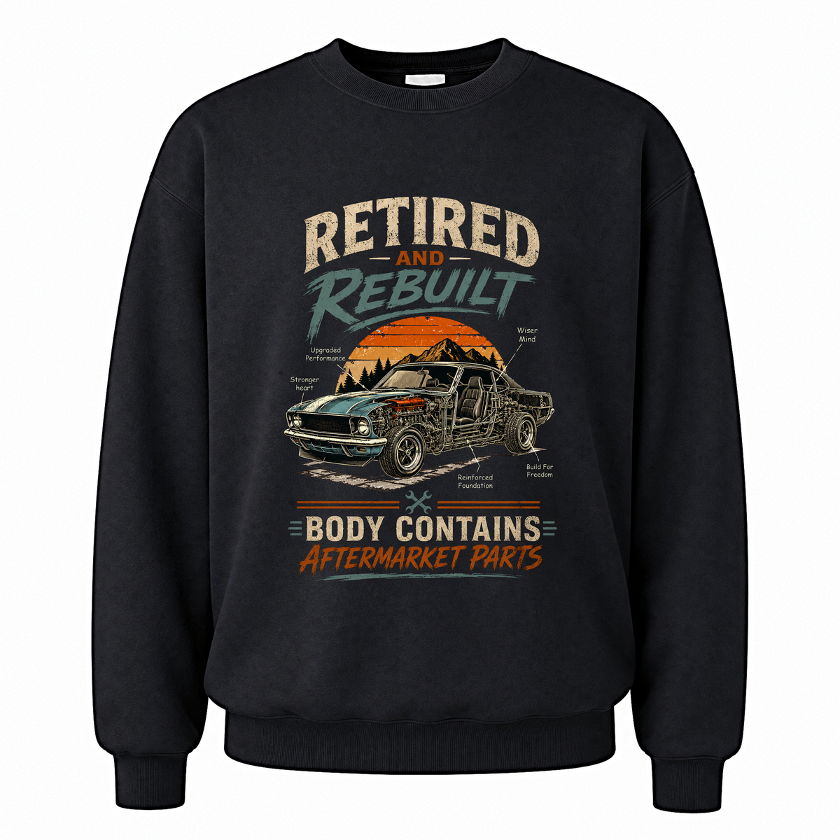 Black vintage sweatshirt with Retired and Rebuilt Body Contains Aftermarket Parts printed front design