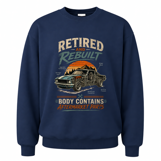 Navy vintage sweatshirt with Retired and Rebuilt Body Contains Aftermarket Parts printed front design
