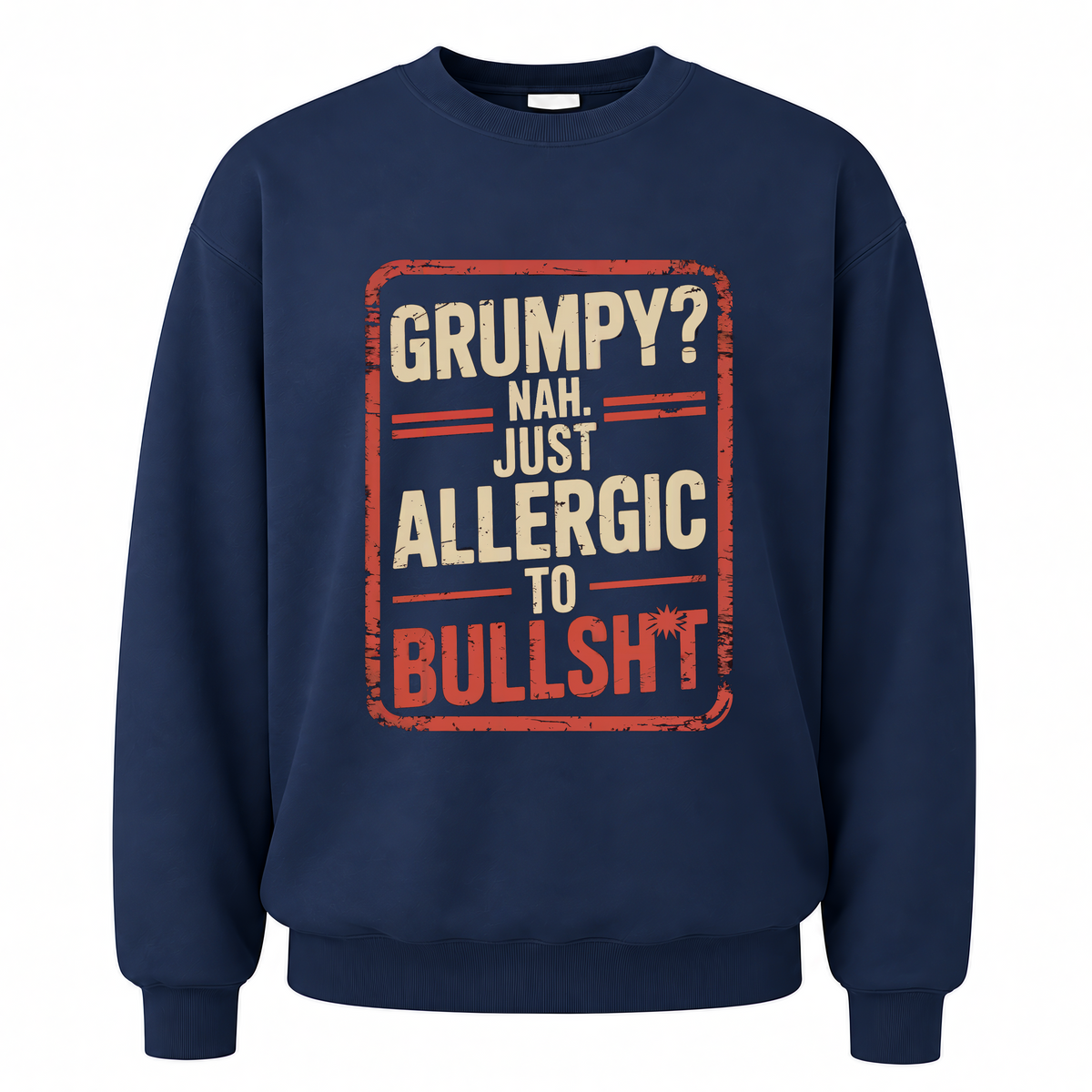 Navy vintage sweatshirt with Grumpy Nah. Just Allergic to Bullsht printed front design