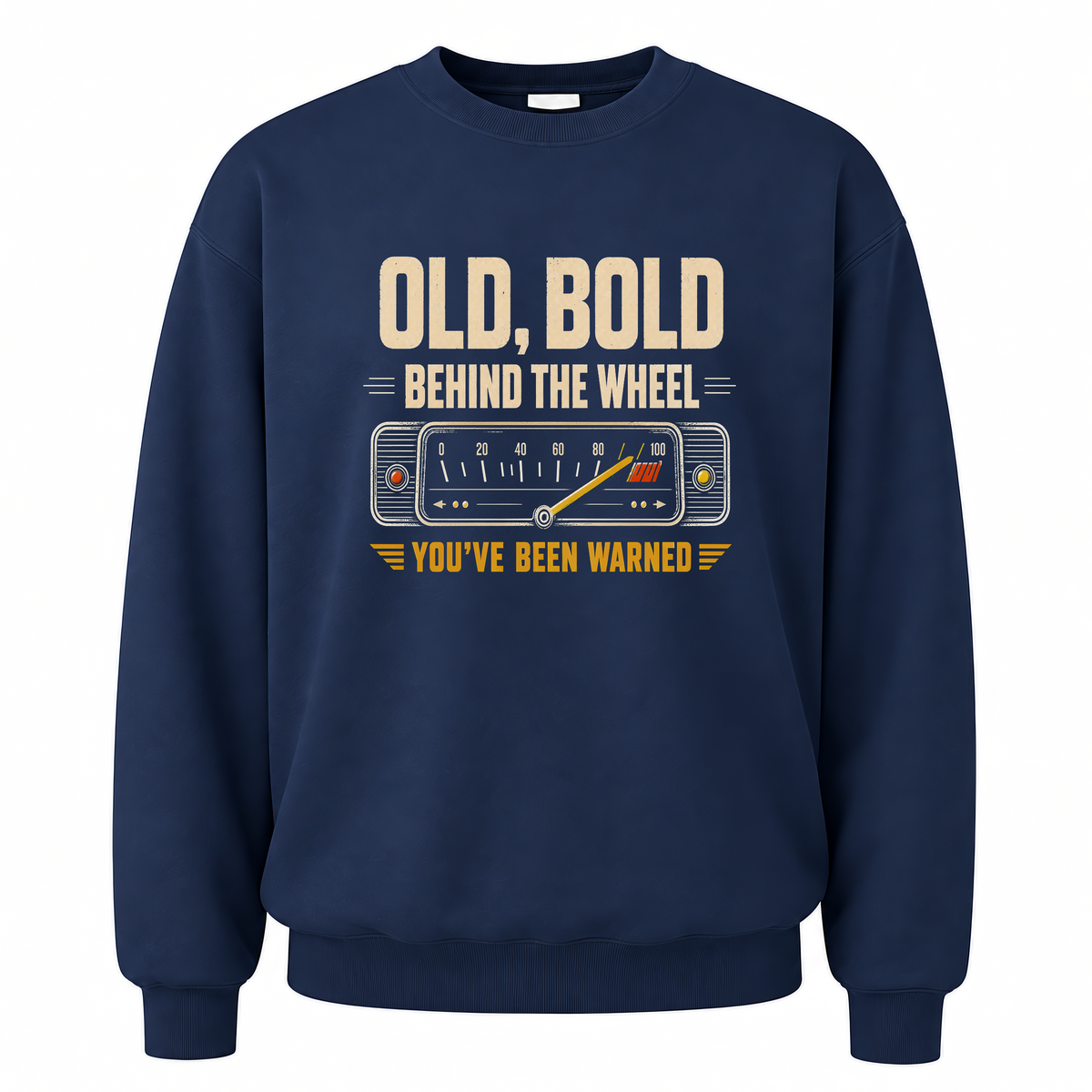 Navy vintage sweatshirt with Old, Bold, Behind The Wheel. You’ve Been Warned printed front design