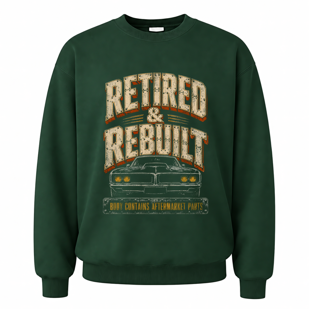 Forest Green vintage sweatshirt with Retired and Rebuilt. Body Contains Aftermarket Parts printed front design