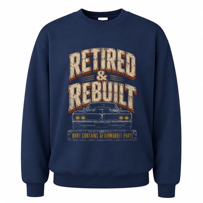 Navy vintage sweatshirt with Retired and Rebuilt. Body Contains Aftermarket Parts printed front design