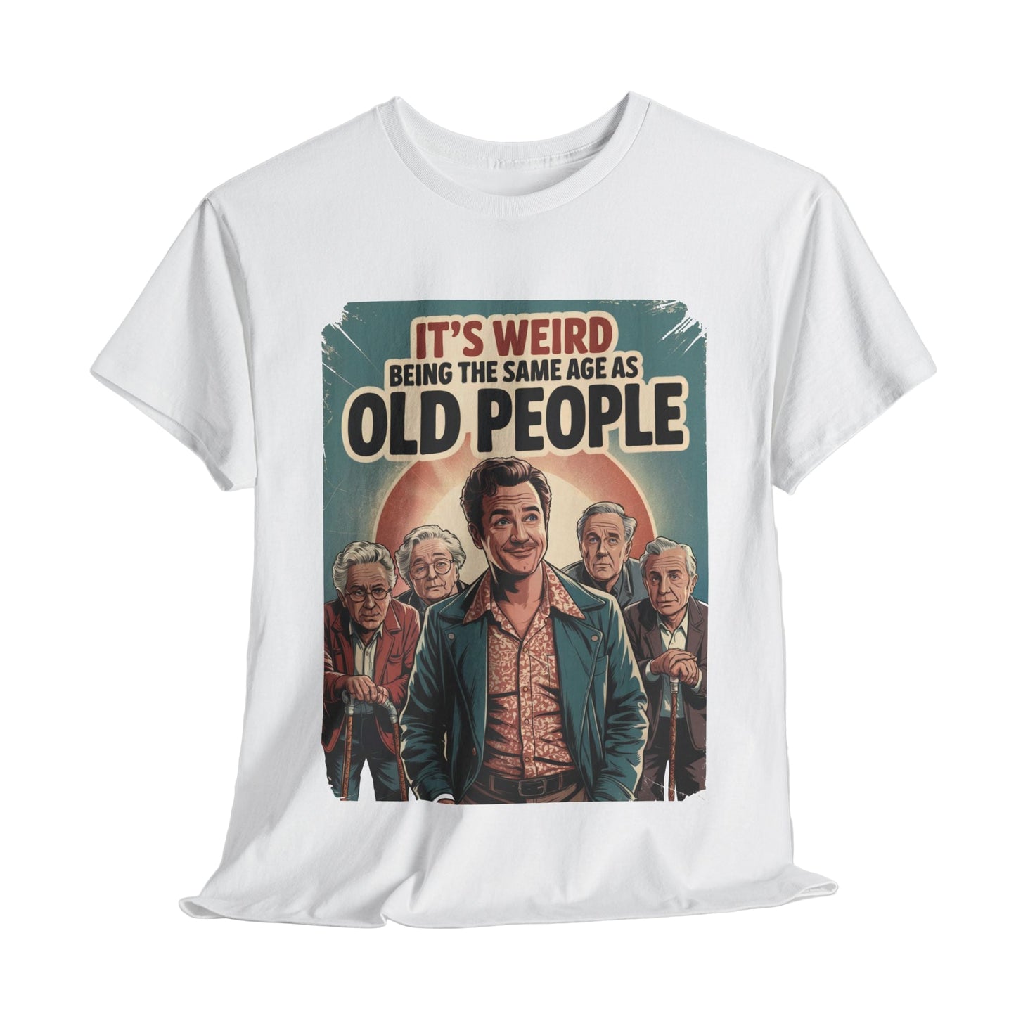 "It’s Weird Being the Same Age as Old People" Vintage T-Shirt