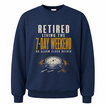 Navy vintage sweatshirt with Retired. Living the 7-Day Weekend. No Alarm Clock Needed printed front design