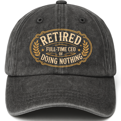 Black vintage washed cap with Retired. Full-time CEO of Doing Nothing printed front design