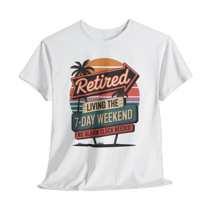 "Retired - Living the 7-Day Weekend - No Alarm Clock Needed" Vintage T-Shirt