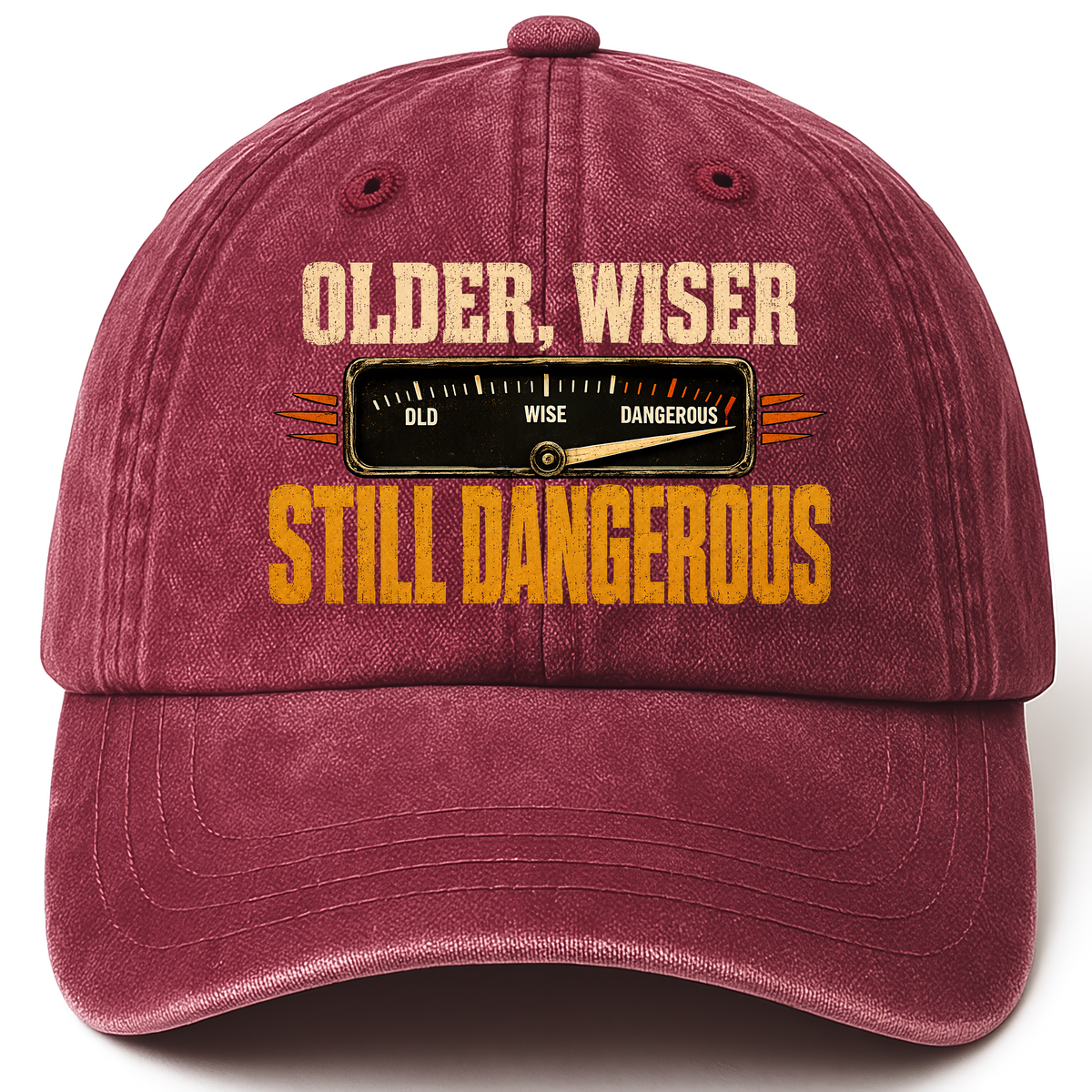 Wine Red vintage washed cap with Older. Wiser. Still Dangerous printed front design