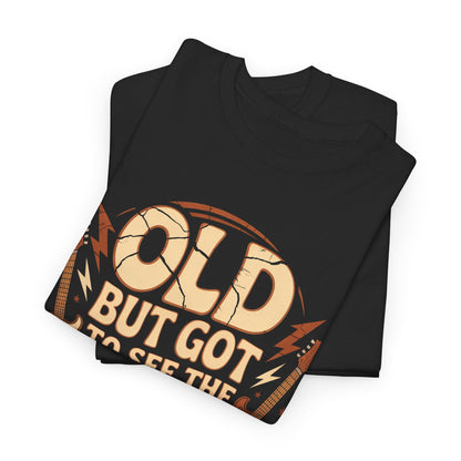 "Old But Got to See the Cool Bands" Vintage T-Shirt