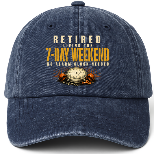 Navy vintage washed cap with Retired. Living the 7-Day Weekend. No Alarm Clock Needed printed front design
