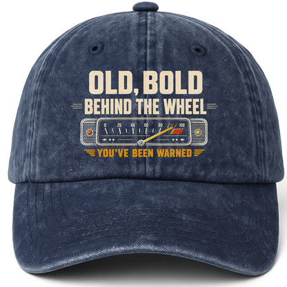 Navy vintage washed cap with Old, Bold, Behind The Wheel. You’ve Been Warned printed front design