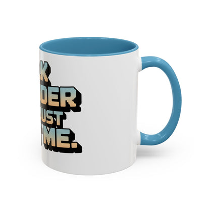 Talk Louder Or Just Text Me Ceramic Coffee Mug