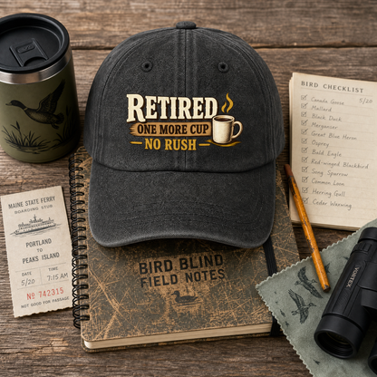 "Retired. One More Cup. No Rush" Vintage Washed Cap