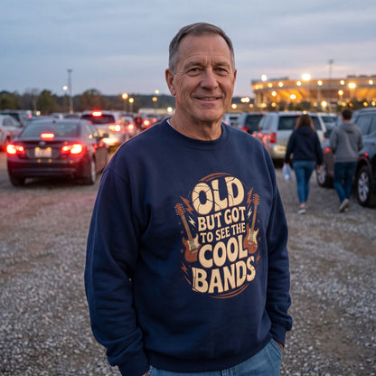 "Old But Got to See the Cool Bands" Vintage Sweatshirt