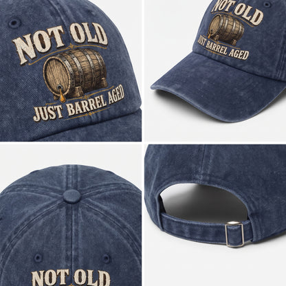 "Not Old, Just Barrel Aged" Vintage Washed Cap