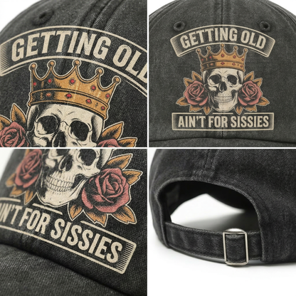 "Getting Old Ain’t For Sissies" Vintage Skull Crown Cap