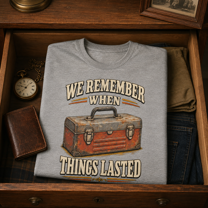 "We Remember When Things Lasted" Vintage T-Shirt