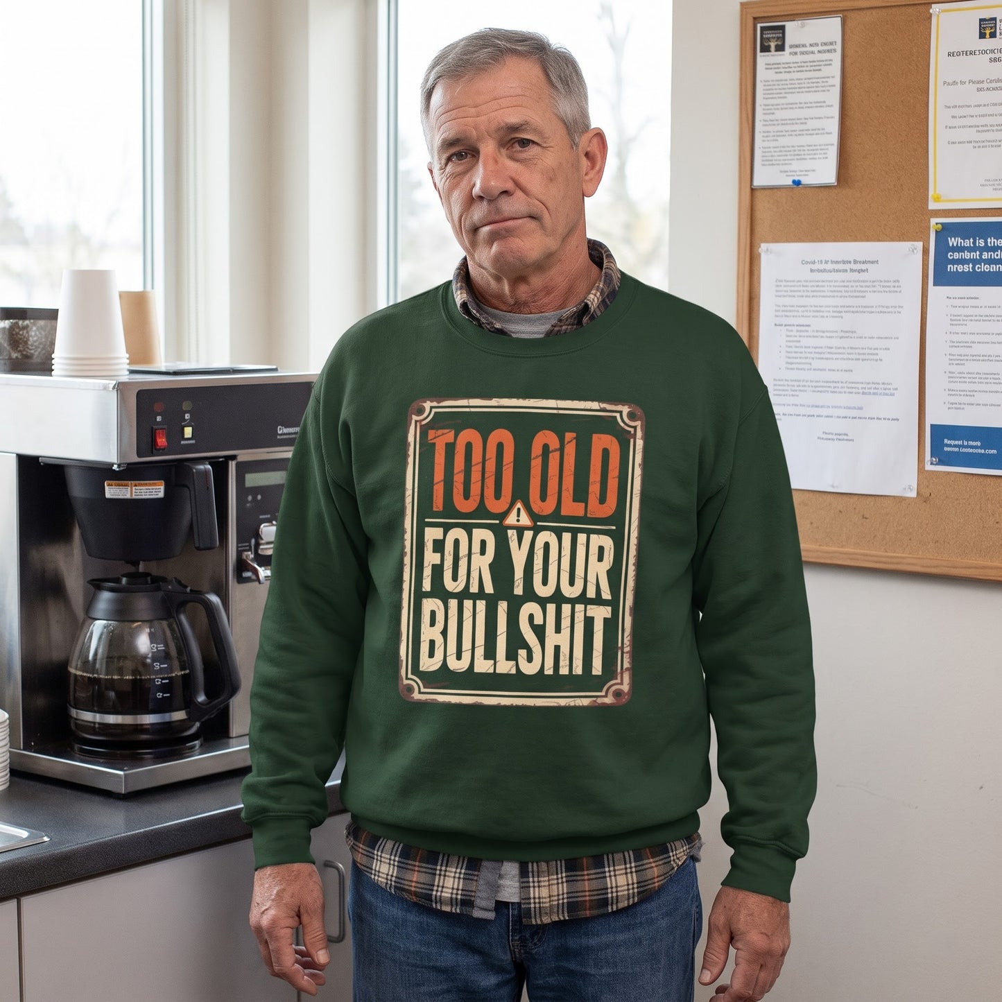 "Too Old For Your Bullshit" Vintage Sweatshirt