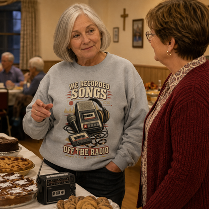"We Recorded Songs Off The Radio" Vintage Sweatshirt