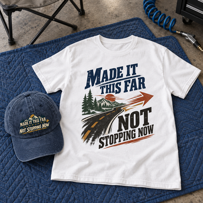 "Made It This Far. Not Stopping Now" Vintage Washed Cap