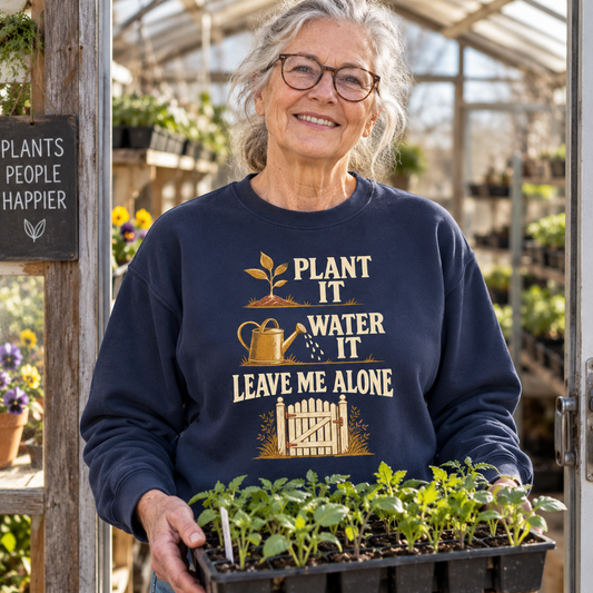 "Plant It. Water It. Leave Me Alone" Vintage Sweatshirt