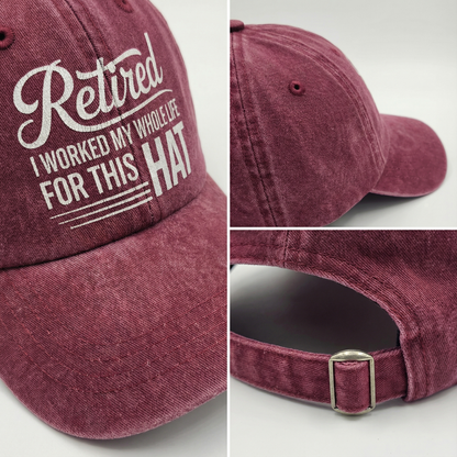 The Retirement Cap - I Worked My Whole Life For This Hat