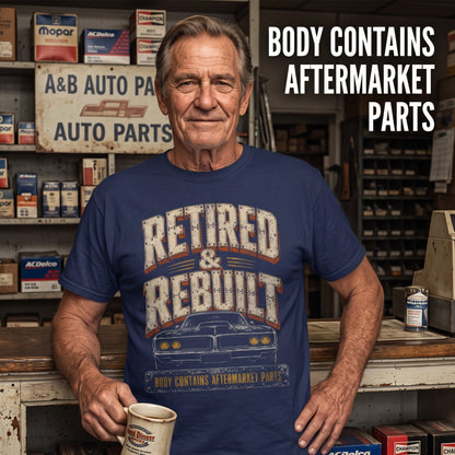 "Retired and Rebuilt. Body Contains Aftermarket Parts" Still Running Vintage T-Shirt