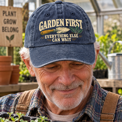 "Garden First. Everything Else Can Wait" Vintage Washed Cap
