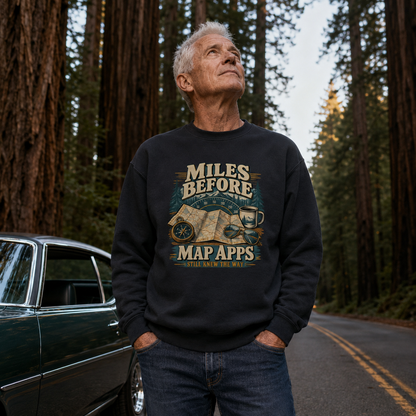 "Miles Before Map Apps Still Knew The Way" Vintage Sweatshirt