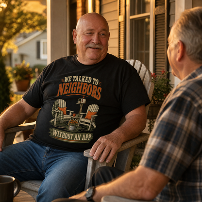 "We Talked To Neighbors Without An App" Vintage T-Shirt