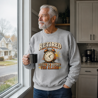 "Retired Still Up Before The Alarm" Vintage Sweatshirt