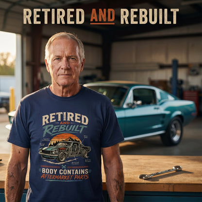 "Retired and Rebuilt: Body Contains Aftermarket Parts" Funny Vintage T-Shirt