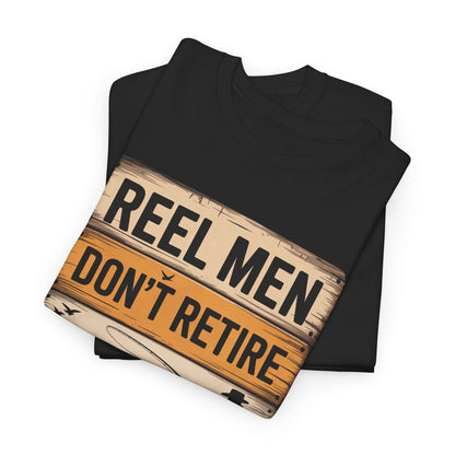 "Reel Men Don’t Retire – They Just Fish More" Vintage T-Shirt