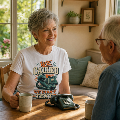 "We Called. We Didn't Text" Vintage T-Shirt