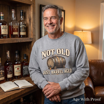 "Not Old, Just Barrel Aged" Vintage Sweatshirt