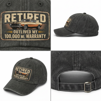 "Retired Outlived My 100,000 Mile Warranty" Vintage Washed Cap