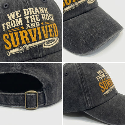 "We Drank From The Hose and Survived" Vintage Washed Cap